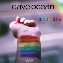 Dave Ocean - Amor Libre Radio Edit