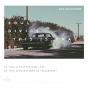 Soul Divide - This Is That Original Mix