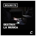 Destroy - La Musica Original Mix