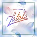 Sam Cosmo - Lalala prod by Sad Soul