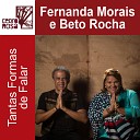 Fernanda Morais Beto Rocha - Eu Quero o Que Era Meu