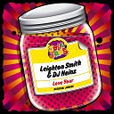 Leighton Smith DJ Heinz - Love Your Original Mix