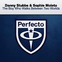 Danny Stubbs Sophie Moleta - The Boy Who Walks Between Two Worlds