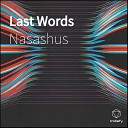 Nasashus - Last Words