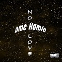 Dmc Homie - No Love