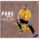 Pabelove feat Wakili - Gone Far