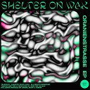 Shelter On Wax - Oranienstrasse Moff Tarkin Remix
