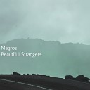 Magros - Beautiful Strangers Original Mix