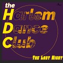 Harlem Dance Club - The Last Night Original Mix