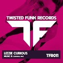 Lizzie Curious - Music Is Original Mix