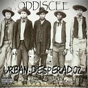 ODDISCEE feat Braze One MindBlow - Urban Desperadoz