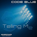 CODE BLUE - Telling Me Vocal Dub Mix