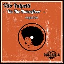Vito Vulpetti - On The Dancefloor Original Mix