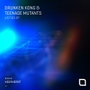 Drunken Kong Teenage Mutants - Tokyo Original Mix