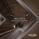 Ian Kita - Massive Tunnel Original Mix