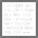 Hard Mix - I Wonder Why You Cry