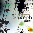 Reverb - Slipping Though My Fingers