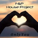F P House Project - Only You Extended Version