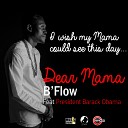 B Flow feat Barack Obama - Dear Mama