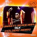 Dj Snake feat George Maple Talk Holderz - Dj Snake feat George Maple Talk Holderz Remix