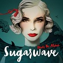 Sugarwave - Never Be Alone Radio Mix