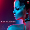 Antonio Moreno - We Ain t Ever Coming Down Extended Mix