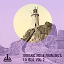 Organic Noise From Ibiza - New Dawn Extended Mix