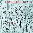 Love Touch - Stars Extended Mix