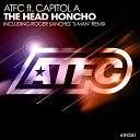 ATFC feat Capitol A - The Head Honcho Roger Sanchez S Man Remix