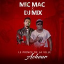 Mic Mac G feat DJ Mix - Le prince de la ville Achour