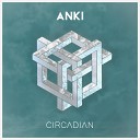 Anki - Circadian Original Mix