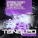 Ayden Casey Matrick - To Be With You O B M Notion Emotional Remix