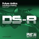 Future Antics - Everything Is Nothing Radio Edit