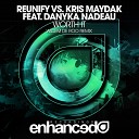 Reunify vs Kris Maydak Ft Danyka Nadeau - Worth It Willem de Roo Remix