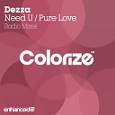 Dezza - Need U Radio Edit
