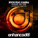 Ryos feat Karra - Where We Are Extended Mix