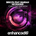 BRKLYN feat Mariah McManus - Can t Get Enough feat Mariah McManus Radio…