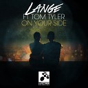 Lange Ft Tom Tyler - On Your Side Radio Mix