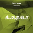 Sam Laxton - Decadence Original Mix