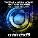 Thomas Hayes Nobra feat Ruby Prophet - We Can Be Beautiful Extended Mix