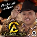 Armando Cort s La Voz Rom ntica de M xico - Sin Mi No Es Lo Mismo
