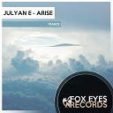 Julyan E - Arise Original Mix