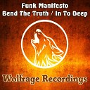 Funk Manifesto - Bend The Truth Original Mix
