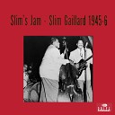 Slim Gaillard - Slim s Jam