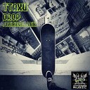 TTaXU - Drop Original Mix