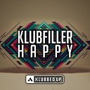 Klubfiller - Happy Original Mix