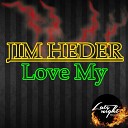 Jim Heder - Love My Original Mix