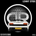 Lenny Dtox - Beat On The Drums Original Mix