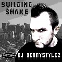 DJ BennyStylez - Building Shake Original Mix