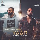 Raj Sandhu feat Harj Nagra - Yaar Sade Warga